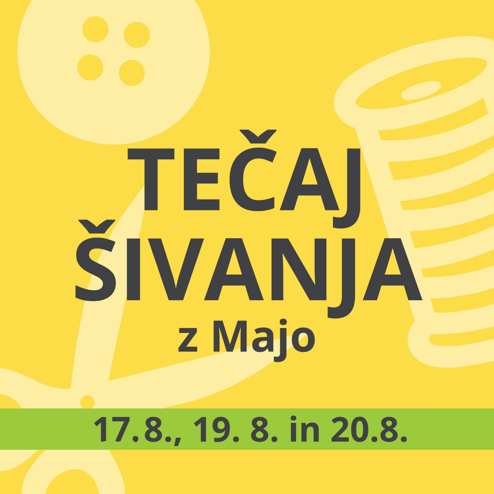 Začetni tečaj šivanja, 17.8., 19.8. in 20.8., Ljubljana Šiška