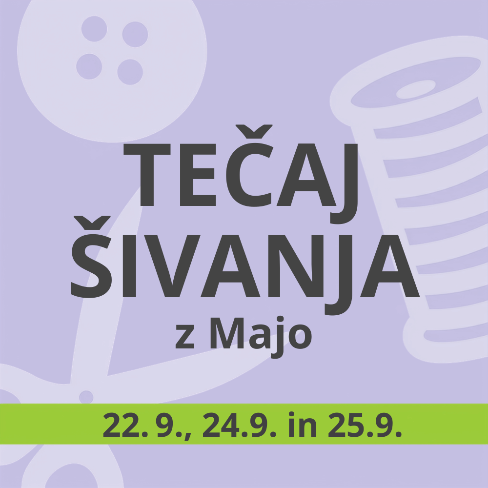 Začetni tečaj šivanja, 22.9., 24.9. in 25.9., Ljubljana Šiška